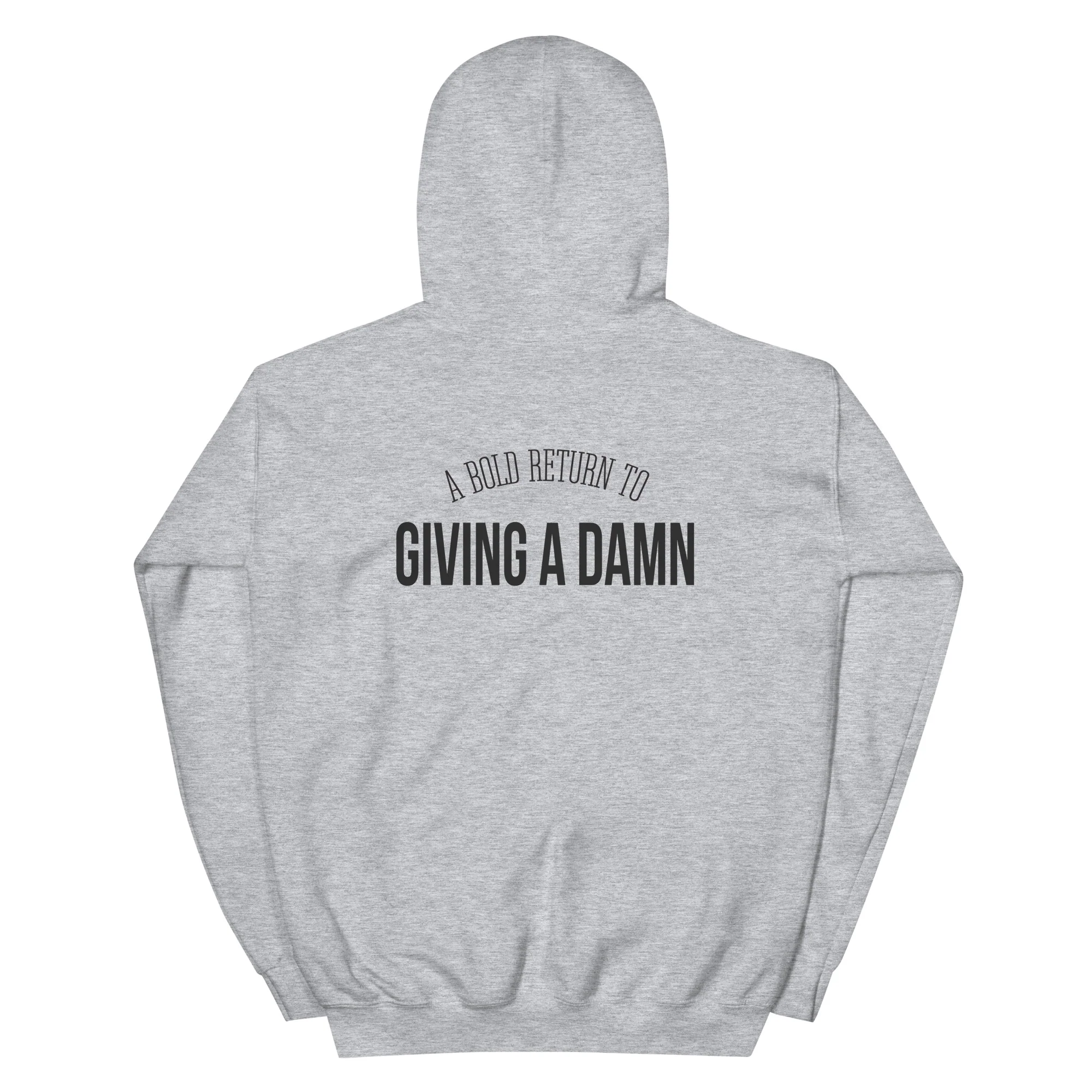 "Bold Return to Giving A Damn" Hoodie